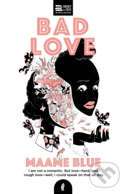 Kniha: Bad Love (Maame Blue). , 2020 Kniha: Bad Love (Maame Blue). , 2020