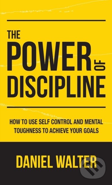 Kniha: The Power of Discipline (Daniel Walter). , 2020 Kniha: The Power of Discipline (Daniel Walter). , 2020
