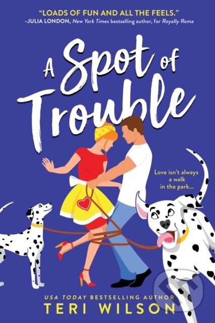 Kniha: A Spot of Trouble (Teri Wilson). Sourcebooks Casablanca, 2021 Kniha: A Spot of Trouble (Teri Wilson). Sourcebooks Casablanca, 2021