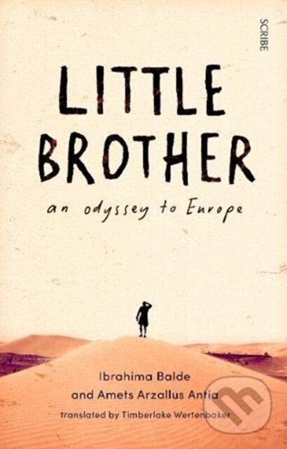 Kniha: Little Brother (Amets Arzallus Antia a Ibrahima Balde). Scribe Publications, 2021 Kniha: Little Brother (Amets Arzallus Antia a Ibrahima Balde). Scribe Publications, 2021
