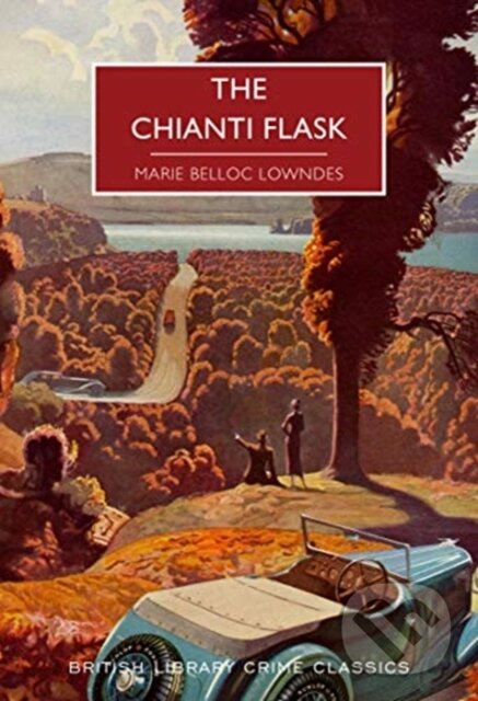 Kniha: The Chianti Flask (Marie Belloc Lowndes). British Library, 2021 Kniha: The Chianti Flask (Marie Belloc Lowndes). British Library, 2021