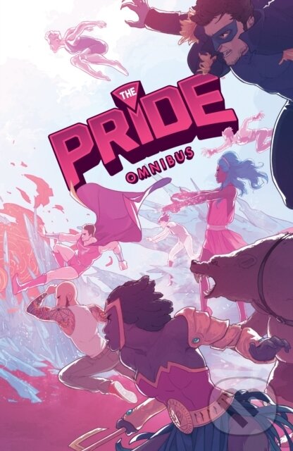 Kniha: The Pride Omnibus (Cem Iroz, Hector Barros a Joe Glass). , 2021 Kniha: The Pride Omnibus (Cem Iroz, Hector Barros a Joe Glass). , 2021