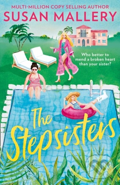 Kniha: The Stepsisters (Susan Mallery). Mills & Boon, 2021 Kniha: The Stepsisters (Susan Mallery). Mills & Boon, 2021