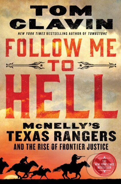Kniha: Follow Me to Hell (Tom Clavin). St. Martin´s Press, 2023 Kniha: Follow Me to Hell (Tom Clavin). St. Martin´s Press, 2023