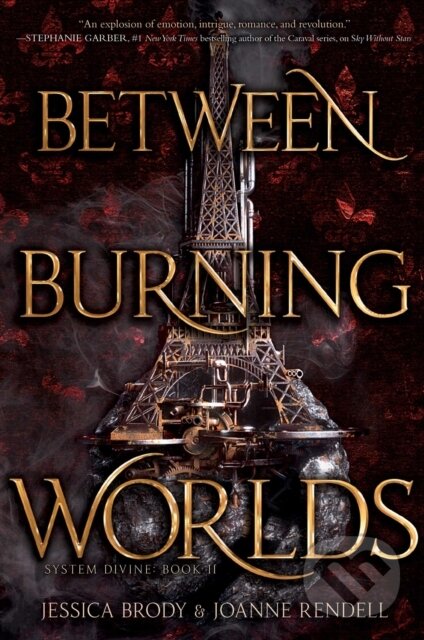 Kniha: Between Burning Worlds (Jessica Brody a Joanne Rendell). Simon & Schuster Books for Young Readers, 2021 Kniha: Between Burning Worlds (Jessica Brody a Joanne Rendell). Simon & Schuster Books for Young Readers, 2021