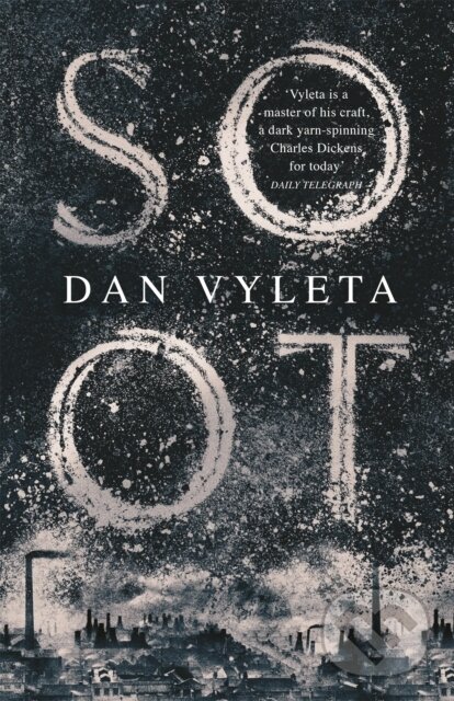 Kniha: Soot (Dan Vyleta). Weidenfeld and Nicolson, 2021 Kniha: Soot (Dan Vyleta). Weidenfeld and Nicolson, 2021