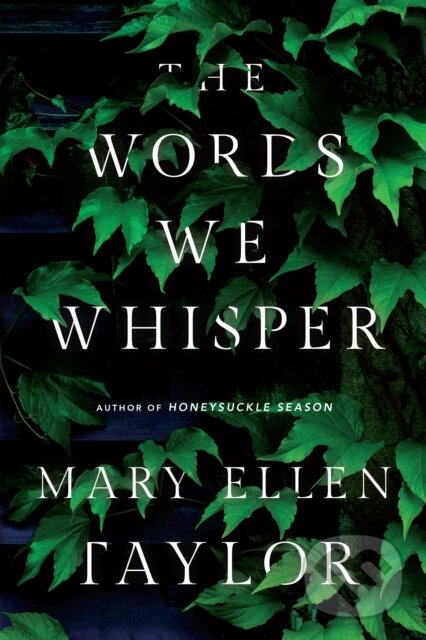 Kniha: The Words We Whisper (Mary Ellen Taylor). , 2021 Kniha: The Words We Whisper (Mary Ellen Taylor). , 2021