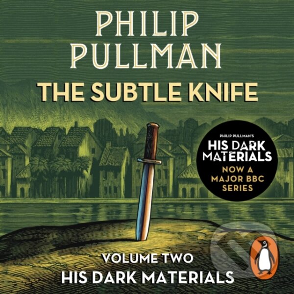 Kniha: The Subtle Knife: His Dark Materials 2 (Philip Pullman). Penguin Books, 2021 Kniha: The Subtle Knife: His Dark Materials 2 (Philip Pullman). Penguin Books, 2021