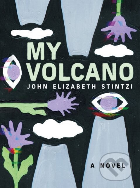 Kniha: My Volcano (John Elizabeth Stintzi). Arsenal Pulp Press, 2022 Kniha: My Volcano (John Elizabeth Stintzi). Arsenal Pulp Press, 2022