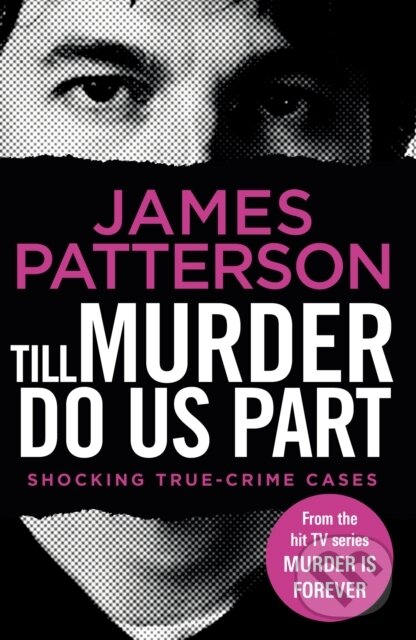 Kniha: Till Murder Do Us Part (James Patterson). Arrow Books, 2021 Kniha: Till Murder Do Us Part (James Patterson). Arrow Books, 2021