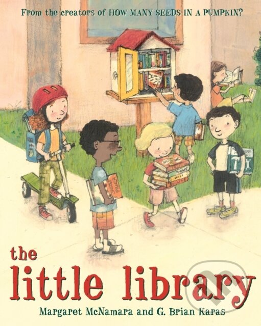 Kniha: The Little Library (G. Brian Karas a Margaret Mcnamara). , 2021 Kniha: The Little Library (G. Brian Karas a Margaret Mcnamara). , 2021