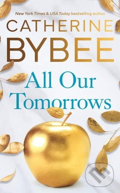 Kniha: All Our Tomorrows (Catherine Bybee). , 2024 Kniha: All Our Tomorrows (Catherine Bybee). , 2024