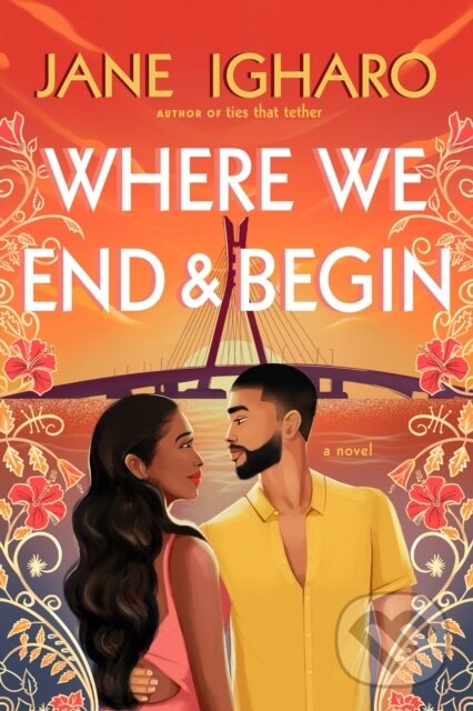 Kniha: Where We End & Begin (Jane Igharo). , 2022 Kniha: Where We End & Begin (Jane Igharo). , 2022