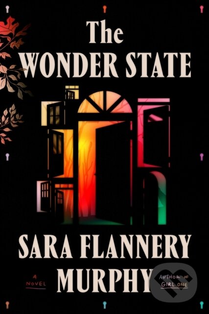 Kniha: The Wonder State (Sara Flannery Murphy). Farrar, Straus and Giroux, 2023 Kniha: The Wonder State (Sara Flannery Murphy). Farrar, Straus and Giroux, 2023