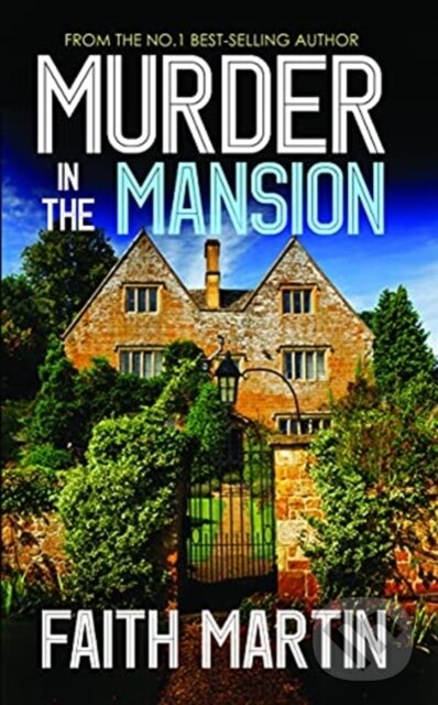 Kniha: Murder In The Mansion (Faith Martin). , 2021 Kniha: Murder In The Mansion (Faith Martin). , 2021