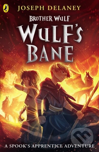 Kniha: Brother Wulf: Wulf's Bane (Joseph Delaney). Penguin Books, 2021 Kniha: Brother Wulf: Wulf's Bane (Joseph Delaney). Penguin Books, 2021