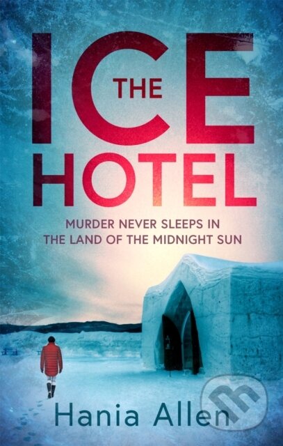 Kniha: The Ice Hotel (Hania Allen). Constable, 2021 Kniha: The Ice Hotel (Hania Allen). Constable, 2021