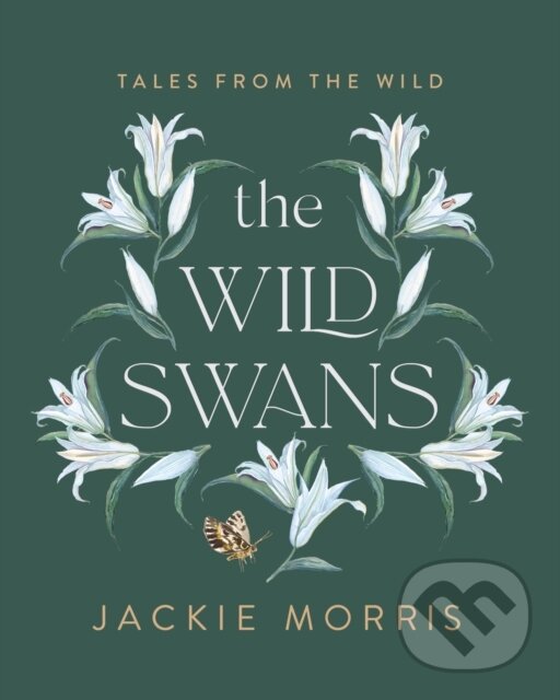 Kniha: The Wild Swans (Jackie Morris). Unbound, 2021 Kniha: The Wild Swans (Jackie Morris). Unbound, 2021