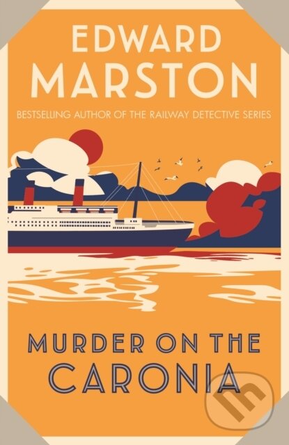 Kniha: Murder on the Caronia (Edward Marston). Allison & Busby, 2022 Kniha: Murder on the Caronia (Edward Marston). Allison & Busby, 2022