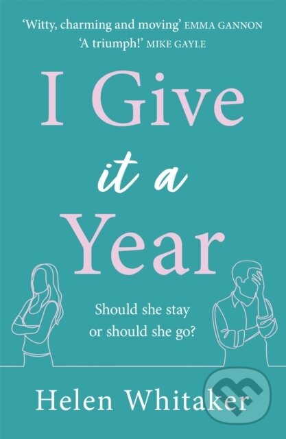 Kniha: I Give It A Year (Helen Whitaker). Trapeze, 2021 Kniha: I Give It A Year (Helen Whitaker). Trapeze, 2021