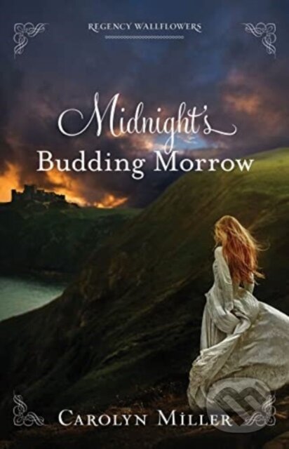 Kniha: Midnight`s Budding Morrow (Carolyn Miller). , 2022 Kniha: Midnight`s Budding Morrow (Carolyn Miller). , 2022
