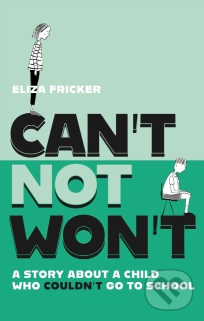 Kniha: Can't Not Won't (Eliza Fricker). Jessica Kingsley, 2023 Kniha: Can't Not Won't (Eliza Fricker). Jessica Kingsley, 2023