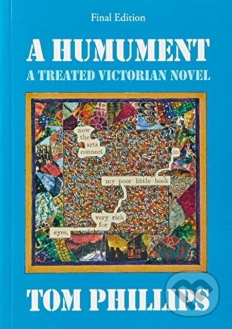 Kniha: A Humument (Tom Phillips). Thames & Hudson, 2023 Kniha: A Humument (Tom Phillips). Thames & Hudson, 2023