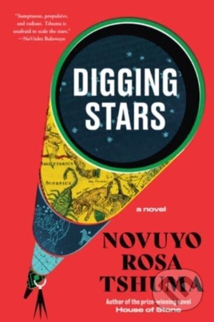 Kniha: Digging Stars (Novuyo Rosa Tshuma). WW Norton & Co, 2024 Kniha: Digging Stars (Novuyo Rosa Tshuma). WW Norton & Co, 2024