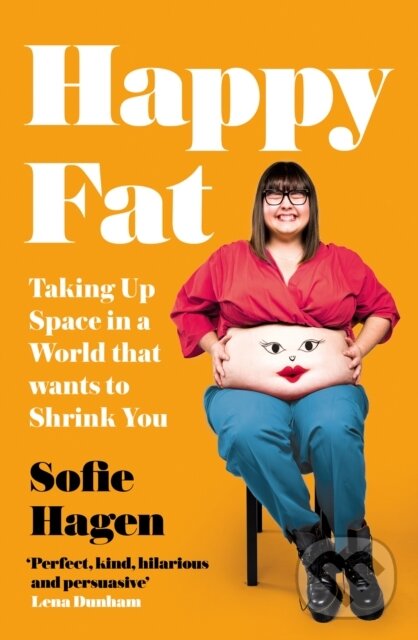 Kniha: Happy Fat (Sofie Hagen). Fourth Estate, 2020 Kniha: Happy Fat (Sofie Hagen). Fourth Estate, 2020