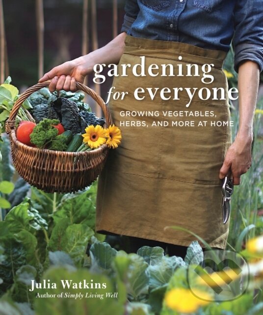 Kniha: Gardening For Everyone (Julia Watkins). , 2022 Kniha: Gardening For Everyone (Julia Watkins). , 2022