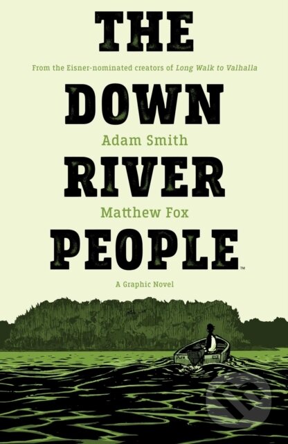 Kniha: The Down River People (Adam Smith). Archaia Studios, 2021 Kniha: The Down River People (Adam Smith). Archaia Studios, 2021