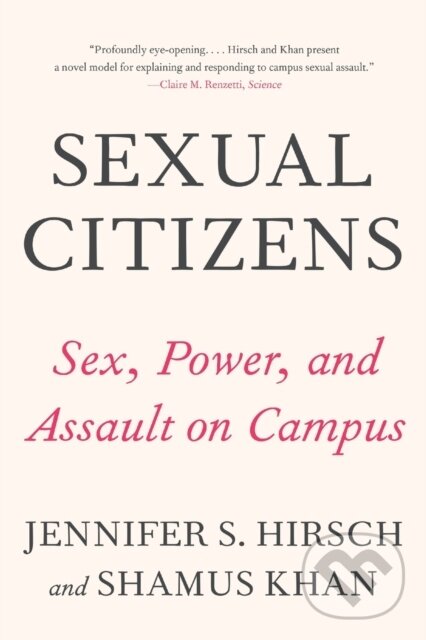 Kniha: Sexual Citizens (Jennifer S. Hirsch a Shamus Khan). WW Norton & Co, 2021 Kniha: Sexual Citizens (Jennifer S. Hirsch a Shamus Khan). WW Norton & Co, 2021