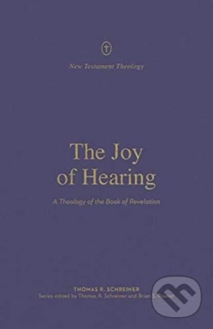 Kniha: The Joy of Hearing (Thomas R. Schreiner). Crossway Books, 2021 Kniha: The Joy of Hearing (Thomas R. Schreiner). Crossway Books, 2021