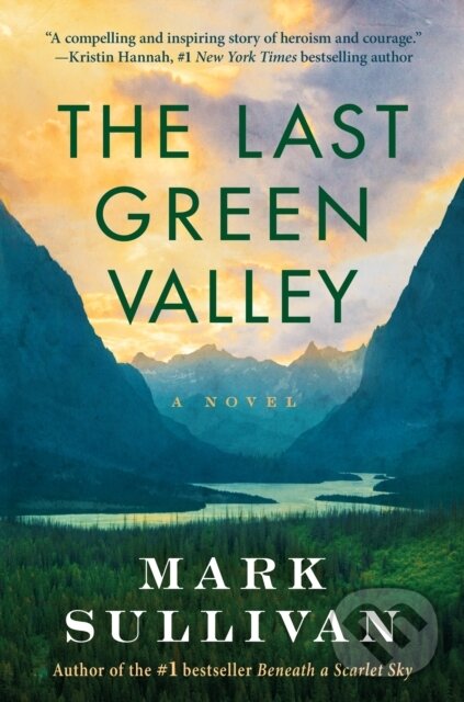 Kniha: The Last Green Valley (Mark Sullivan). Lake Union Publishing, 2021 Kniha: The Last Green Valley (Mark Sullivan). Lake Union Publishing, 2021