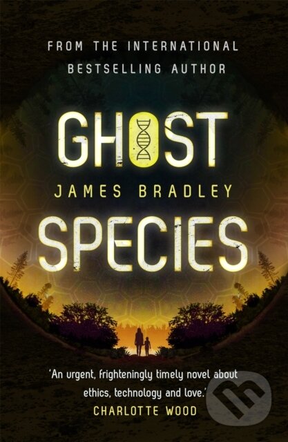 Kniha: Ghost Species (James Bradley). Hodder Paperback, 2021 Kniha: Ghost Species (James Bradley). Hodder Paperback, 2021
