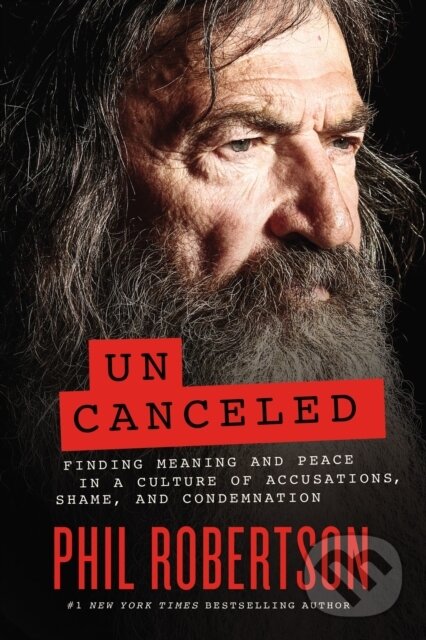 Kniha: Uncanceled (Robertson Phil). Thomas Nelson Publishers, 2022 Kniha: Uncanceled (Robertson Phil). Thomas Nelson Publishers, 2022