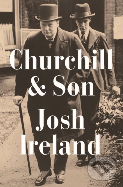 Kniha: Churchill & Son (Ireland Josh). John Murray, 2022 Kniha: Churchill & Son (Ireland Josh). John Murray, 2022