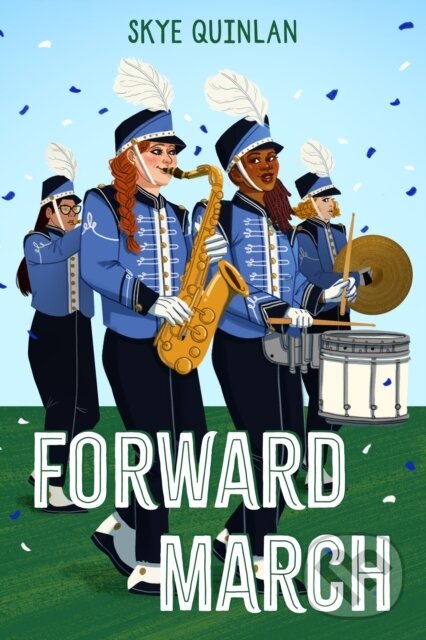 Kniha: Forward March (Skye Quinlan). , 2022 Kniha: Forward March (Skye Quinlan). , 2022
