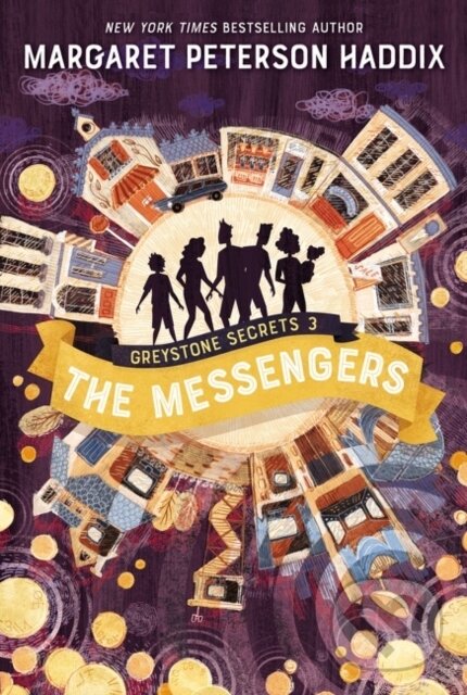Kniha: Greystone Secrets #3: The Messengers (Margaret Peterson Haddix). Quill Tree Books, 2022 Kniha: Greystone Secrets #3: The Messengers (Margaret Peterson Haddix). Quill Tree Books, 2022