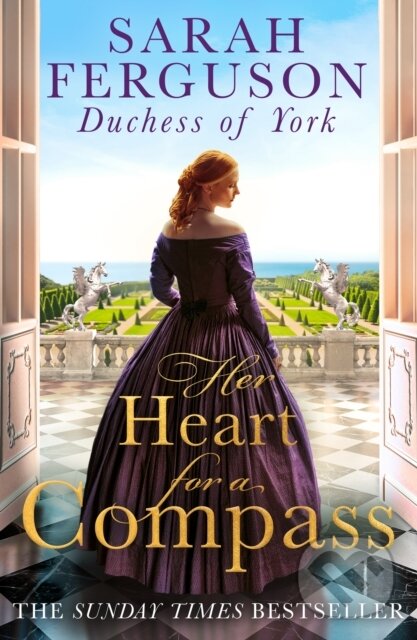 Kniha: Her Heart for a Compass (Duchess of York a Sarah Ferguson). Mills & Boon, 2022 Kniha: Her Heart for a Compass (Duchess of York a Sarah Ferguson). Mills & Boon, 2022