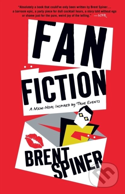 Kniha: Fan Fiction (Brent Spiner). St. Martins Griffin, 2022 Kniha: Fan Fiction (Brent Spiner). St. Martins Griffin, 2022