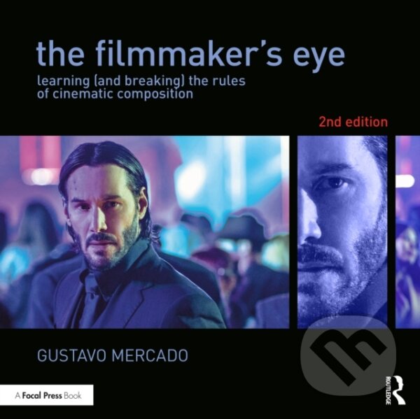 Kniha: The Filmmaker's Eye (Gustavo Mercado). CRC Press, 2022 Kniha: The Filmmaker's Eye (Gustavo Mercado). CRC Press, 2022