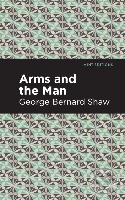 Kniha: Arms and the Man (George Bernard Shaw). , 2021 Kniha: Arms and the Man (George Bernard Shaw). , 2021