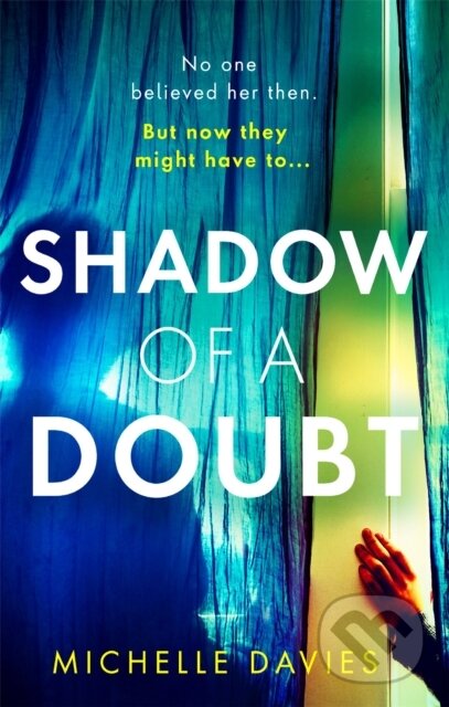 Kniha: Shadow of a Doubt (Michelle Davies). Orion, 2021 Kniha: Shadow of a Doubt (Michelle Davies). Orion, 2021