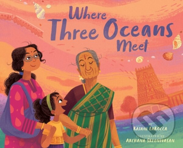 Kniha: Where Three Oceans Meet (Rajani Larocca). Abrams Books for young Readers, 2021 Kniha: Where Three Oceans Meet (Rajani Larocca). Abrams Books for young Readers, 2021