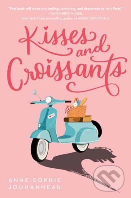 Kniha: Kisses and Croissants (Anne-Sophie Jouhanneau). Random House, 2022 Kniha: Kisses and Croissants (Anne-Sophie Jouhanneau). Random House, 2022