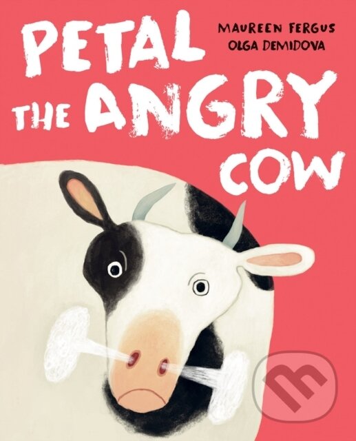 Kniha: Petal the Angry Cow (Maureen Fergus a Olga Demidova). Prentice Hall, 2022 Kniha: Petal the Angry Cow (Maureen Fergus a Olga Demidova). Prentice Hall, 2022