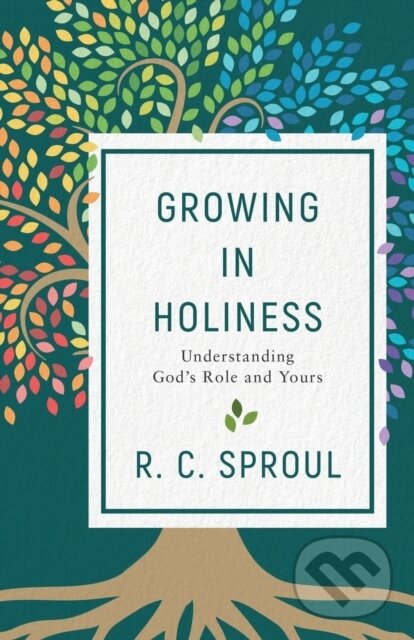 Kniha: Growing in Holiness (R. C. Sproul). Baker Books, 2020 Kniha: Growing in Holiness (R. C. Sproul). Baker Books, 2020