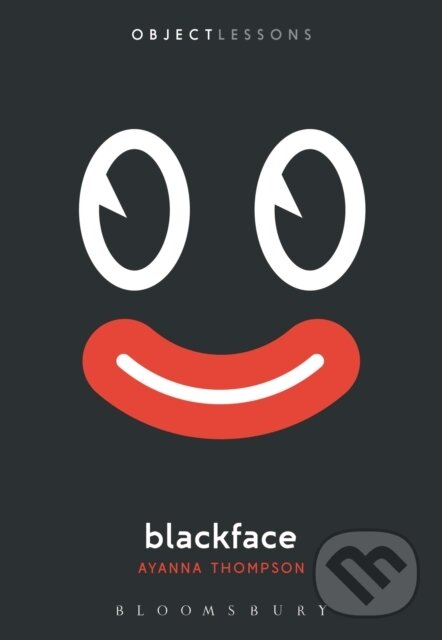 Kniha: Blackface (Professor Ayanna Thompson). , 2021 Kniha: Blackface (Professor Ayanna Thompson). , 2021