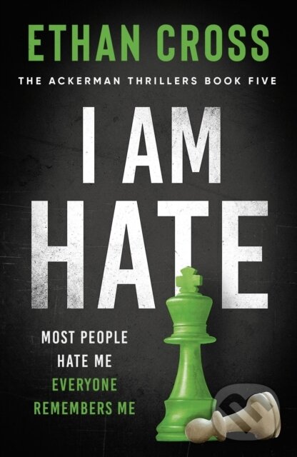 Kniha: I Am Hate (Ethan Cross). Head of Zeus, 2021 Kniha: I Am Hate (Ethan Cross). Head of Zeus, 2021